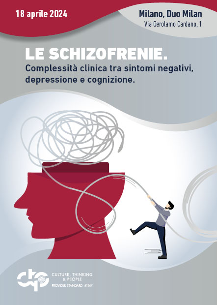 Le Schizofrenie. Complessità clinica tra sintomi negativi, depressione e cognizione. - Milano, 18 Aprile 2024